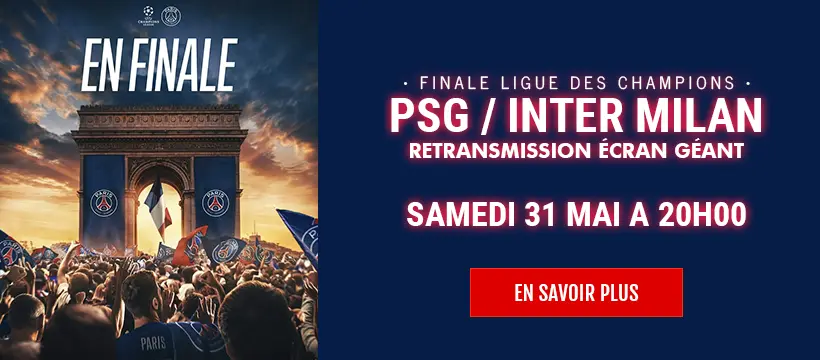Soirée finale Ligue des Champion PSG / INTER MILAN - Retransmission écran géant