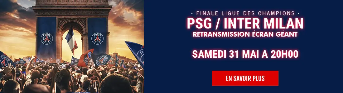 Soirée finale Ligue des CHampion PSG / INTER MILAN - Retransmission écran géant