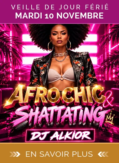 Soirée Afrochic Shattating - Mardi 10 Novembre 2026 - Veille de jour férié